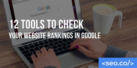 12 Tools to Check Your Website Rankings in Google .